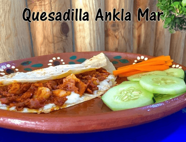 Quesadilla Ankla Mar