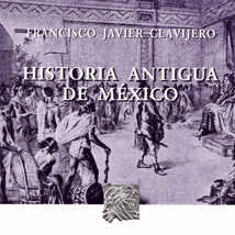 HISTORIA ANTIGUA DE MEXICO