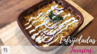 Enfrijoladas Tarascas