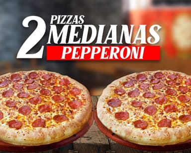 2 Pizzas Medianas de Pepperoni