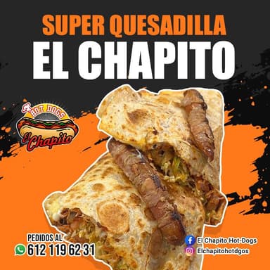 Super Quesadilla El Chapito