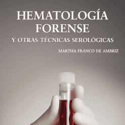 HEMATOLOGIA FORENSE Y OTRAS TECNICAS SEROLOGICAS