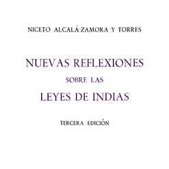 NUEVAS REFLEXIONES SOBRE LAS LEYES DE INDIAS