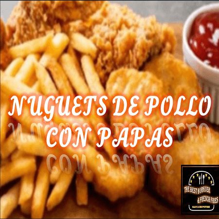 8 Nuggets de pollo con papas