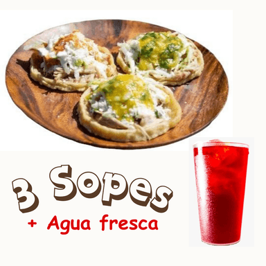 3 Sopes + 1 Agua fresca