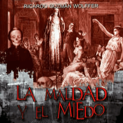 LA MALDAD Y EL MIEDO