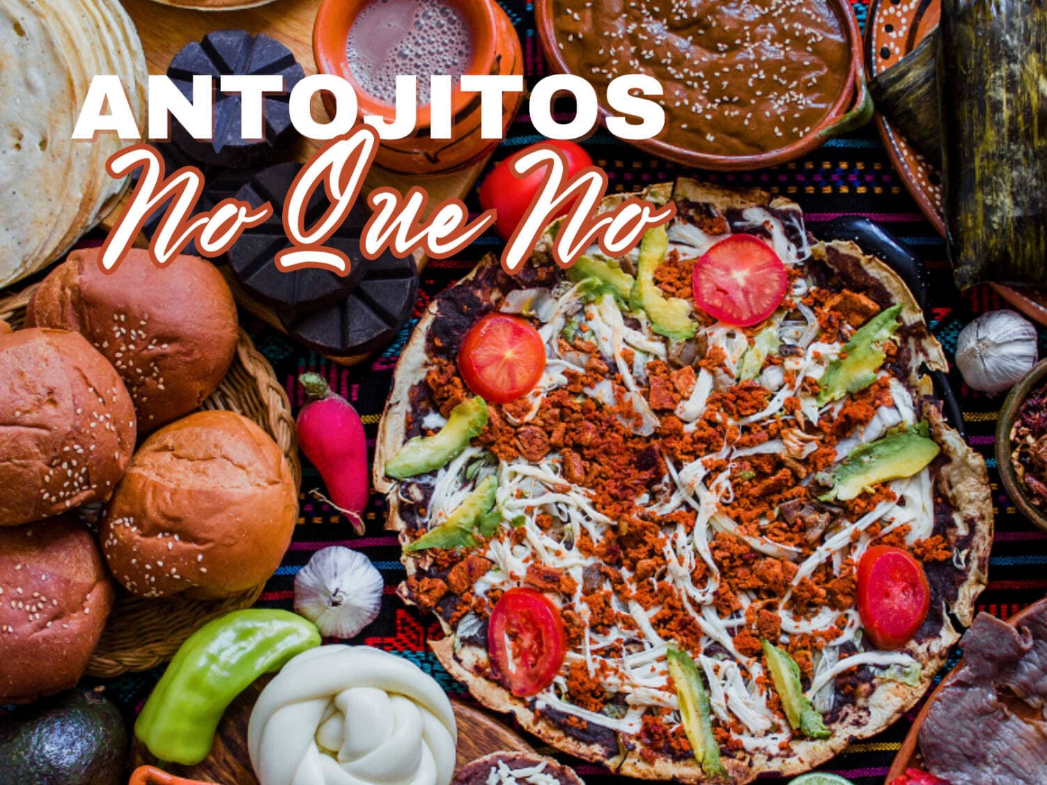 Antojitos No Que No