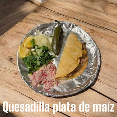 Quesadilla Plata de Maíz