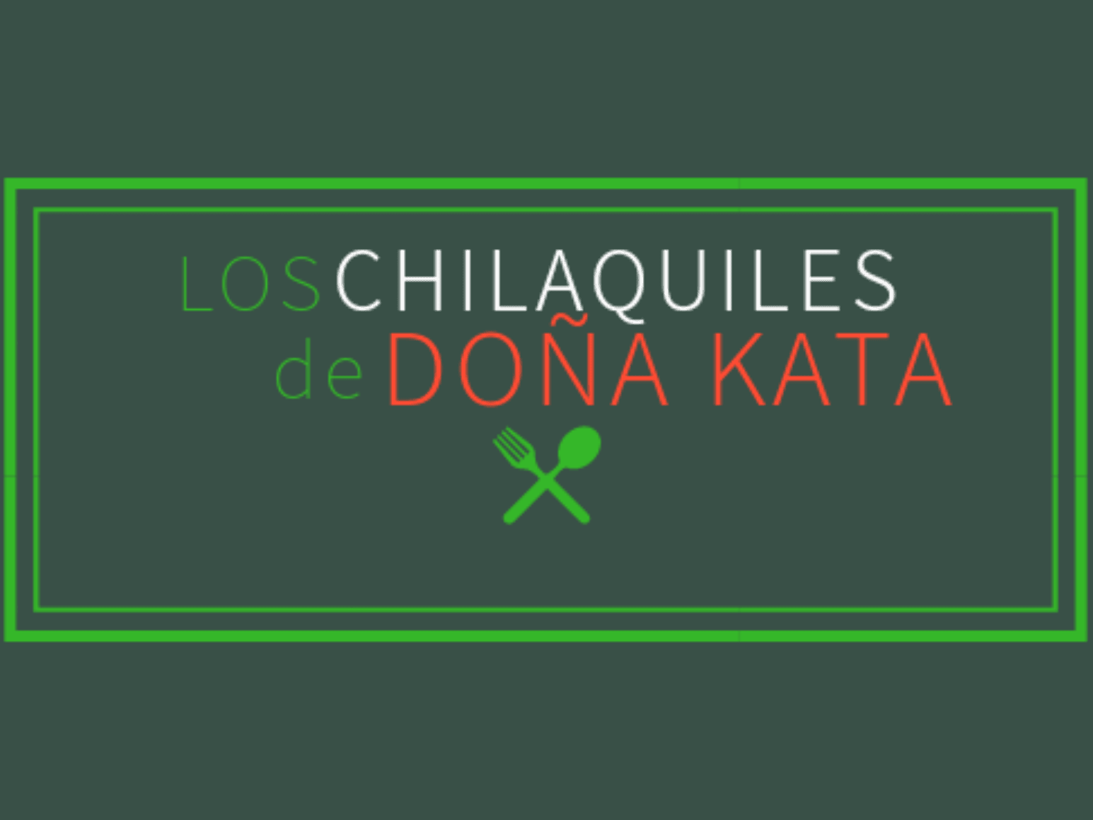 LOS CHILAQUILES DE DOÑA KATA