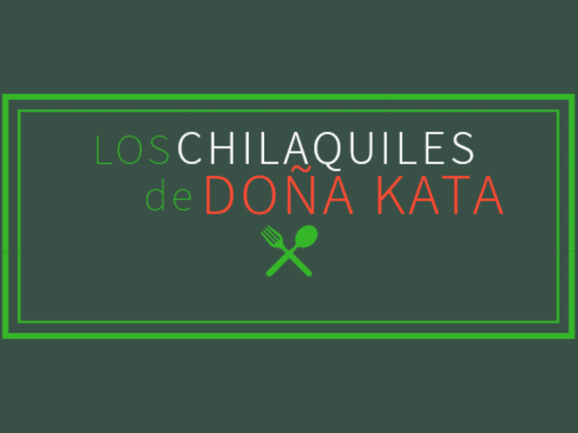 LOS CHILAQUILES DE DOÑA KATA