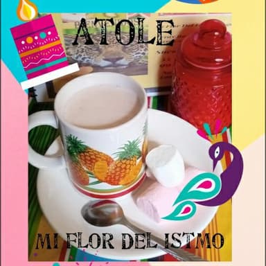 Atole Mi Flor del Istmo