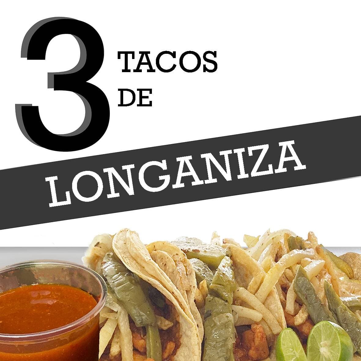 Orden de 3 Tacos Longaniza (Tortilla Grande)
