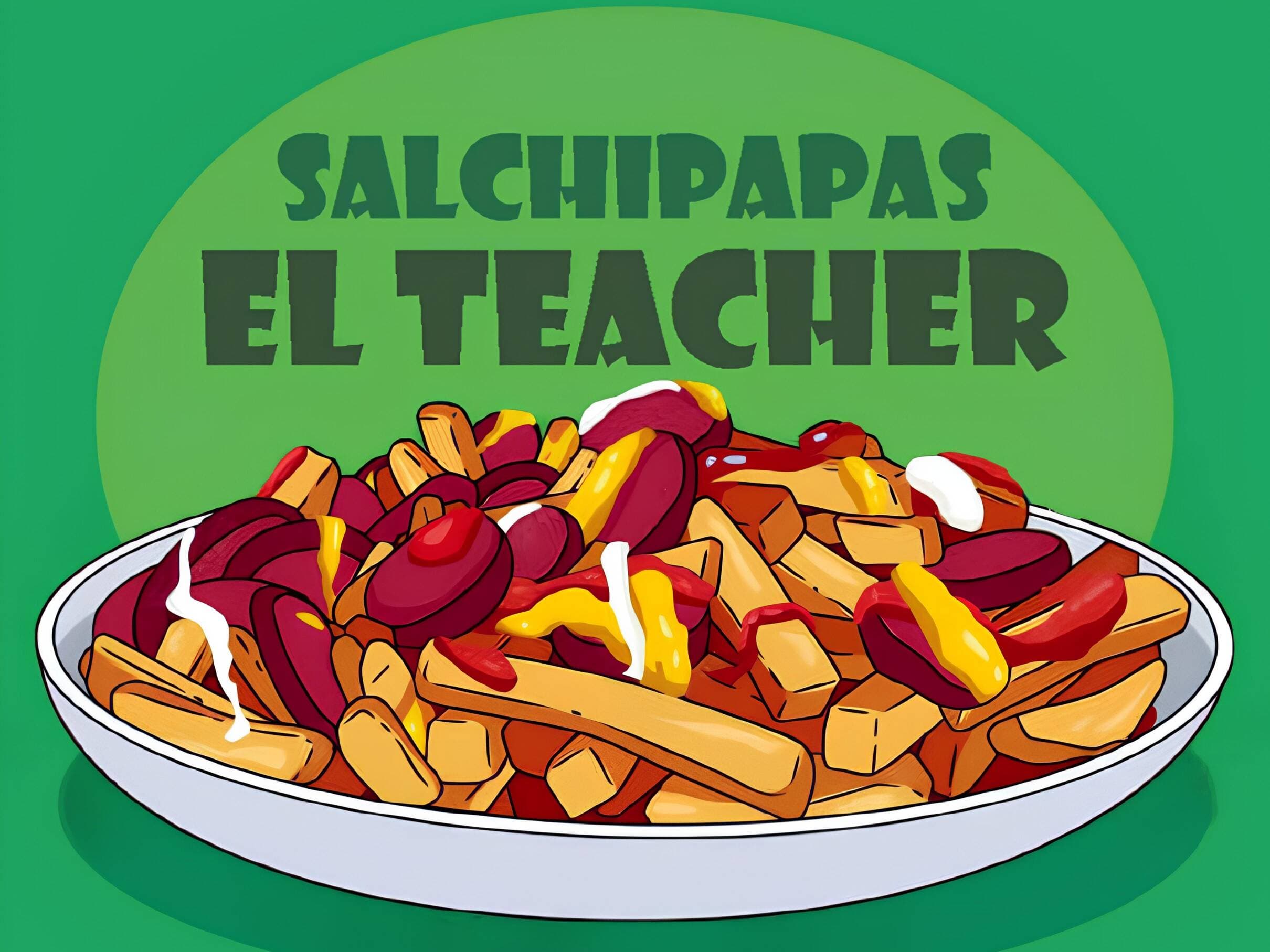 Salchipapas "El Teacher"