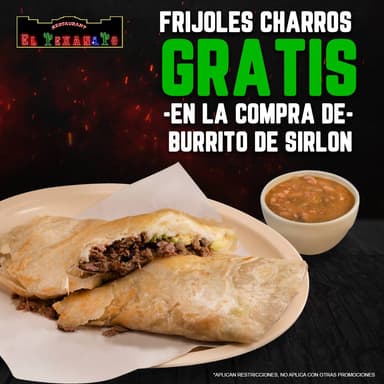 Promo -Burrito de Sirlon + Frijoles Charros Gratis