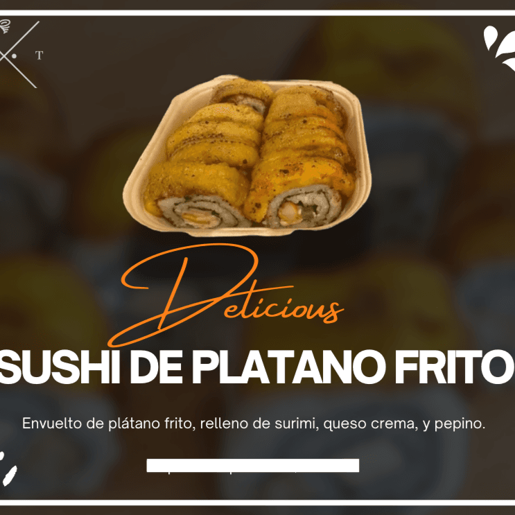 SUSHI DE PLATANO FRITO