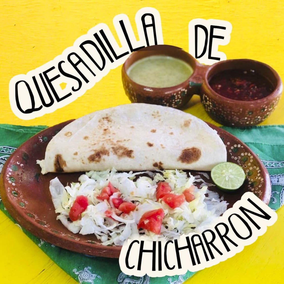 Quesadilla con Chicharrón