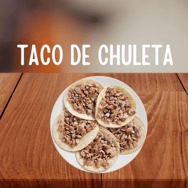 5 Tacos de Chuleta