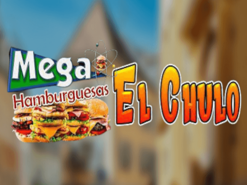 Mega hamburguesas El Chulo