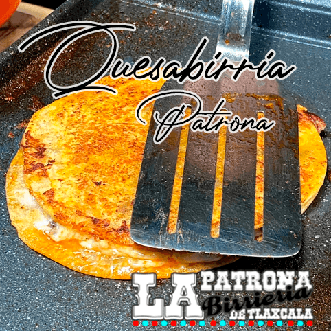 Quesabirria Patrona (Doble Tortilla)