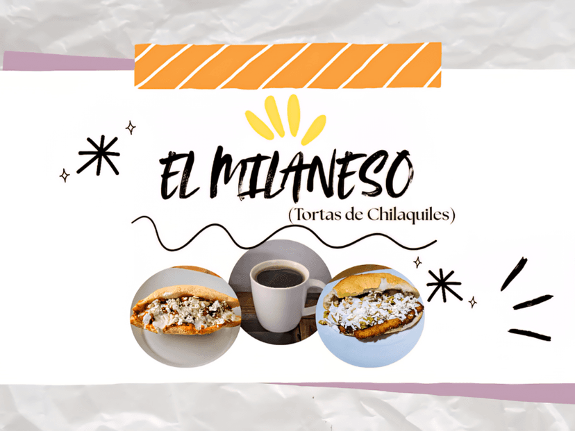 El Milaneso (Tortas de Chilaquiles?