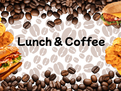 Lunch and coffe