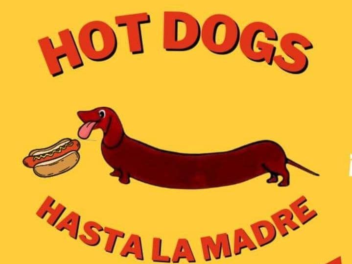 Hot Dogs Hasta La Madre