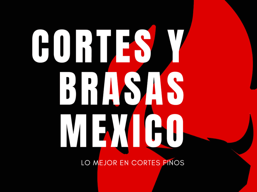 Cortes y Brasas México.