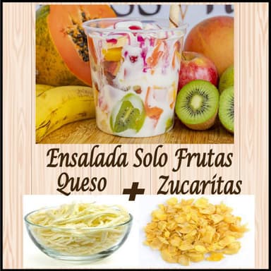 COMBO Ensalada SOLO FRUTAS+QUESO+CEREALES.