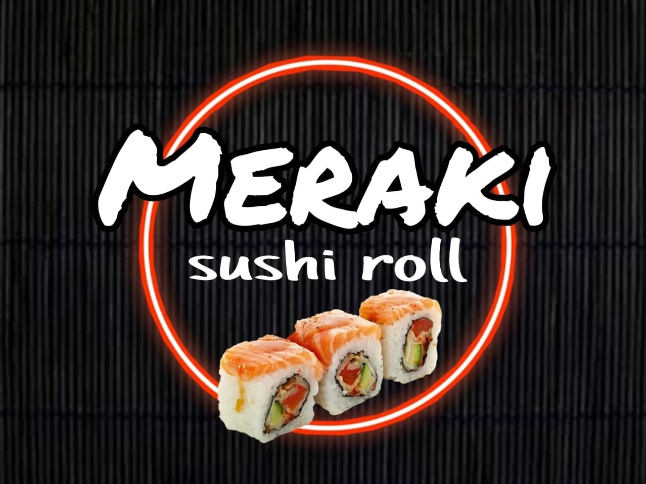 Meraki sushi roll