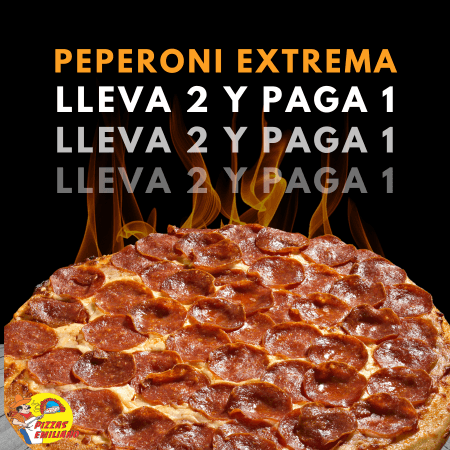 Lleva 2 y Paga 1 Pizza Pepperoni Extrema