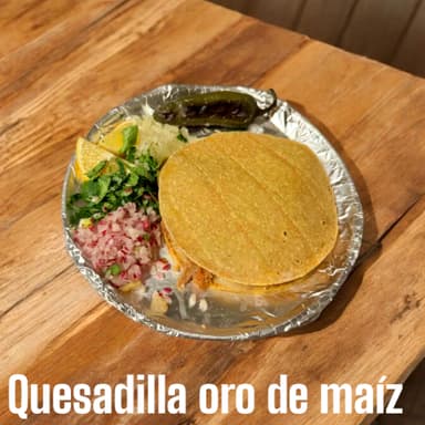 Quesadilla Oro de Maíz