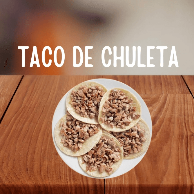 5 Tacos de Chuleta