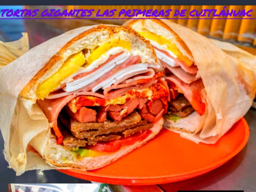 Las Primeras de Cuitlahuac Tortas Gigantes
