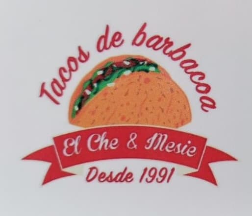 Tacos de Barbacoa  El Che & Mesie