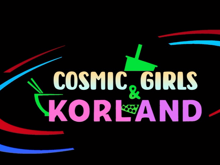 Cosmicgirls y Korland  Ramen, Bebidas y Snacks