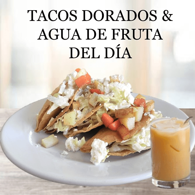 Tacos Dorados de Carnitas + Agua de Fruta del Dia