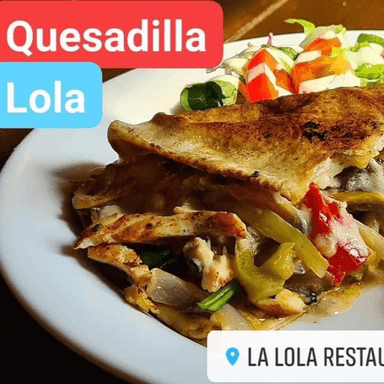 QUESADILLA LA LOLA