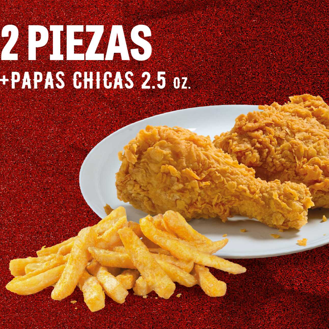 2 Pzs Pollo y 1 Papas Fritas Chicas.