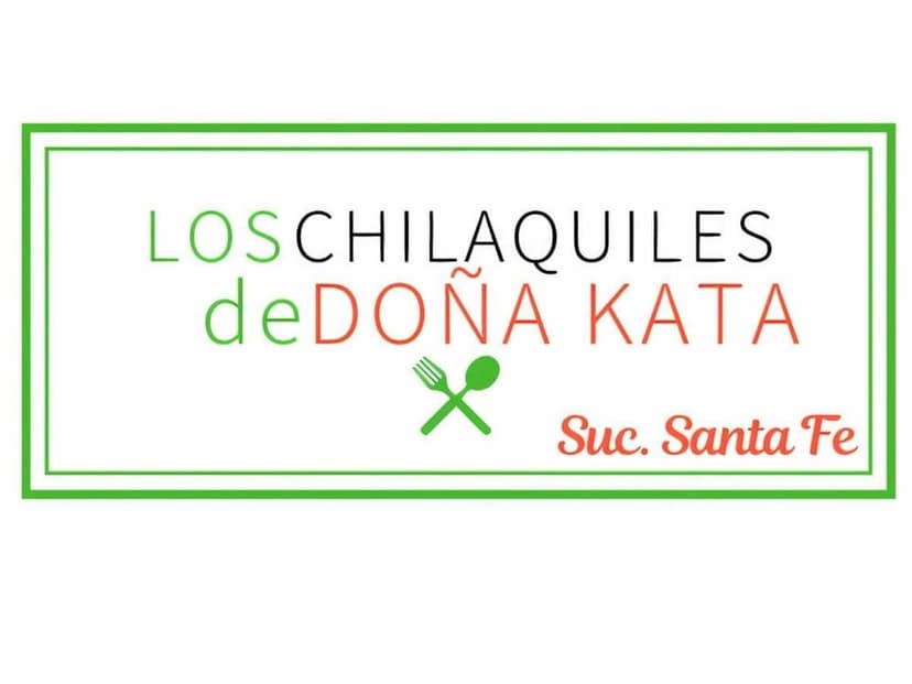 LOS CHILAQUILES DE DOÑA KATA  (Suc. Santa Fe)